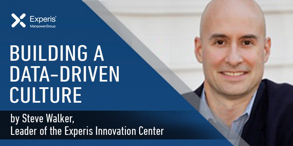 Building a Data-Driven Culture by Steve Walker, Leader of the Experis Innovation Center