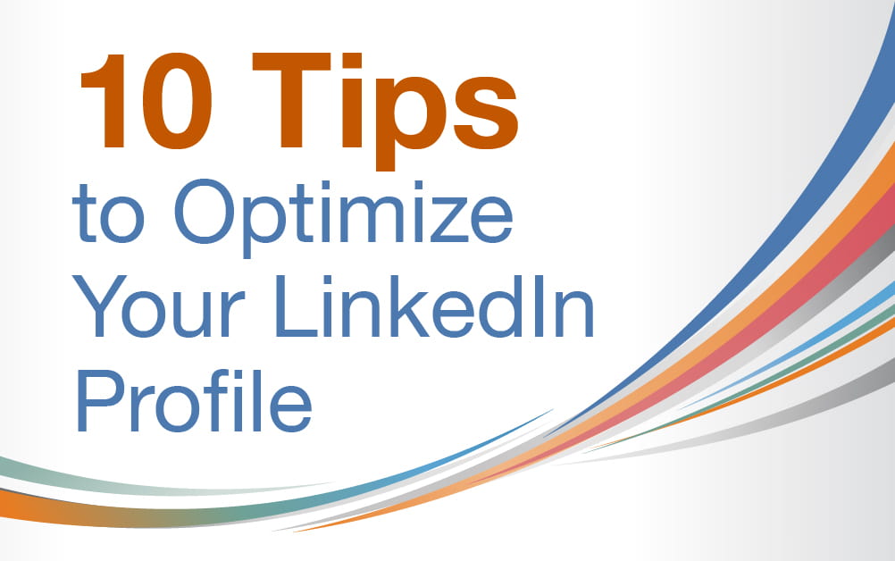 10 Tips To Optimize Your Linkedin Profile
