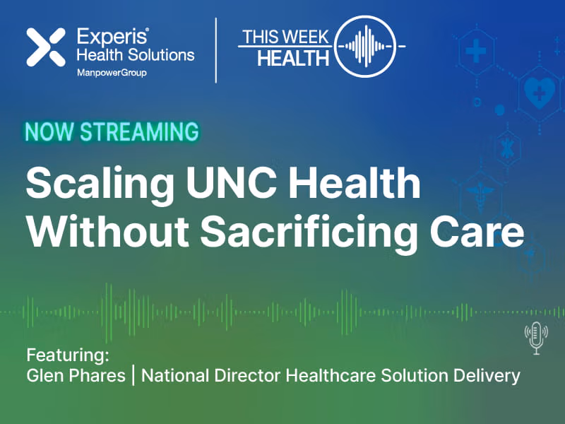 This Week Health Podcast: Scaling UNC Health Without Sacrificing Care